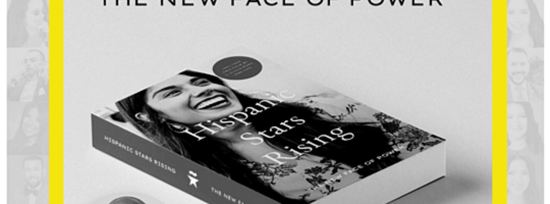 U.S. Hispanics’ Storytelling: “Hispanic Star Rising” New Book